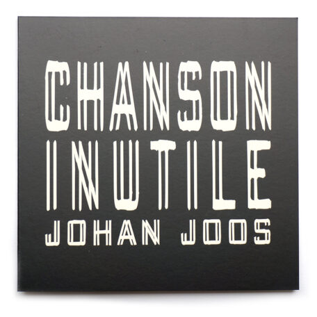 Johan Joos. Chanson Inutile.