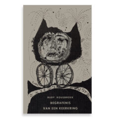 Rudy Kousbroek. Begrafenis van een keerkring. gevolgd door eight love-poems.