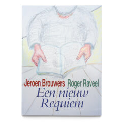 Jeroen Brouwers / Roger Raveel. Een nieuw Requiem.