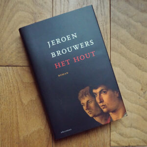 Jeroen Brouwers. Het hout.