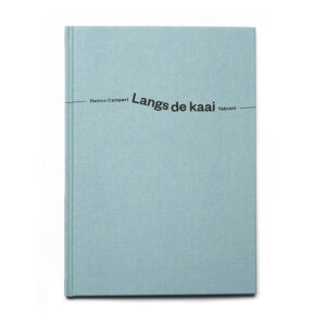 Remco Campert / Ysbrant. Langs de kaai.